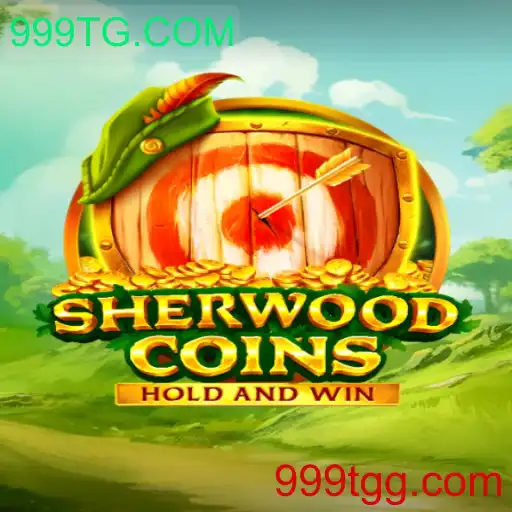 Conheça o Jogo SherwoodCoins: Estratégia e Diversão com 999TG.COM